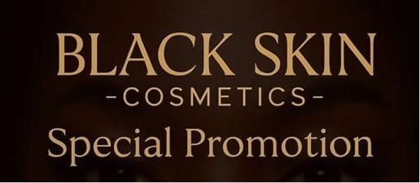 Black Skin Cosmetics Special Promotion
